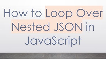 How to Loop Over Nested JSON in JavaScript
