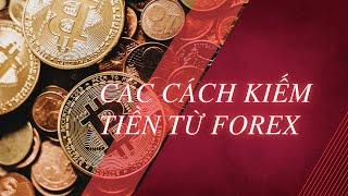 Kiến thức Forex cơ bản - Các cách kiếm tiền với forex