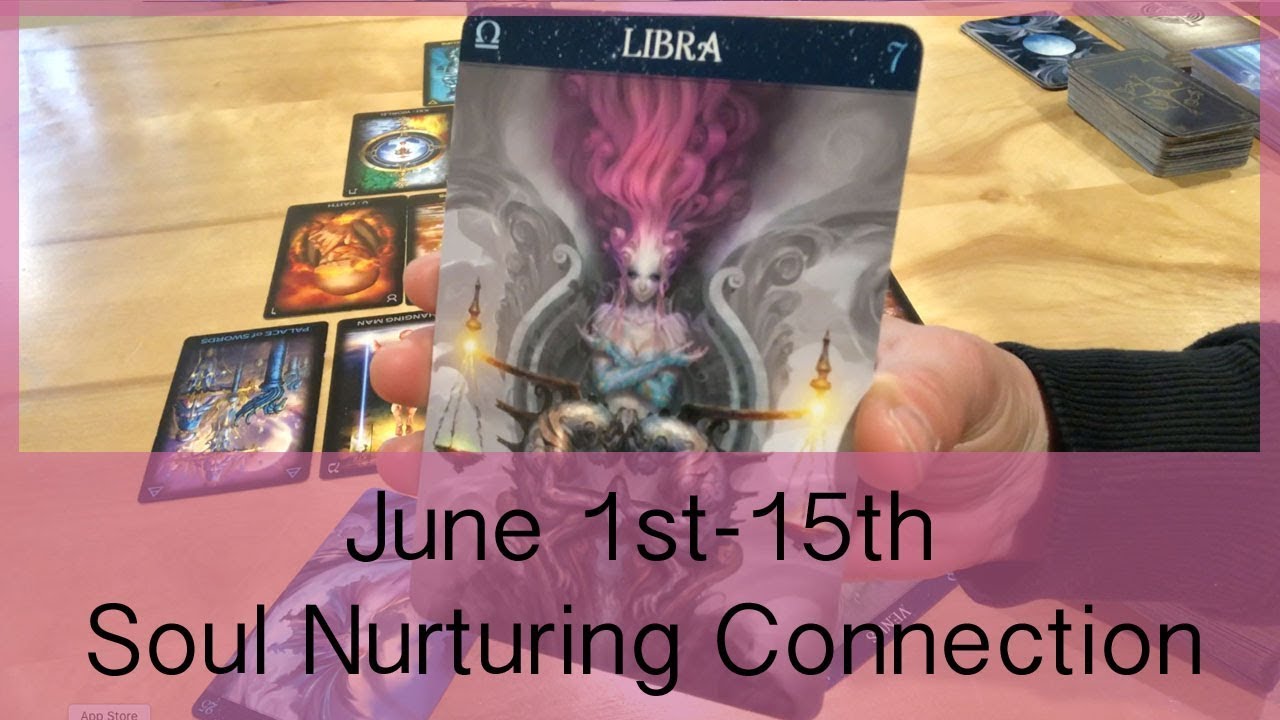 Libra June 2019 Tarot Reading - A Soul Nurturing Connection!  June 1st to 15th