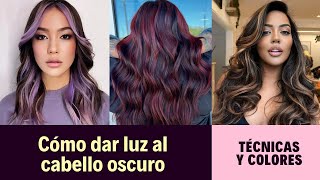 How to Brighten Dark Hair | Techniques and Colors Cabello Cafe Con Luces