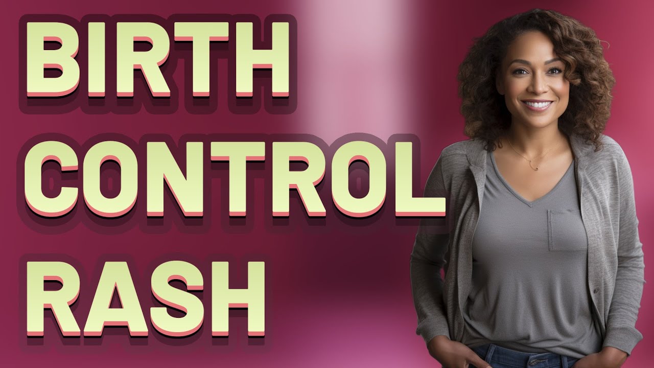 Bith Control Rash Can Birth Control Cause Period Rashes? - YouTube