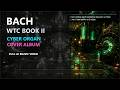 Bach WTC Book II | 2-Hour Cyber Baroque Remix Album