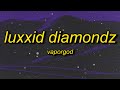 VaporGod - Luxxid Diamondz (sped up)