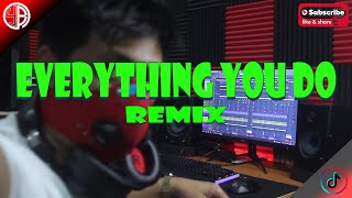 EVERYTHING YOU DO ( REMIX ) | Dj YuanBryan ReMix | TikTok Viral 2022