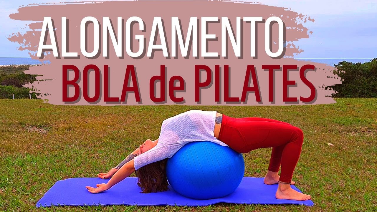 ALONGAMENTO com BOLA de PILATES | 30 min