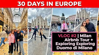 30 Days in Europe | Milan Airbnb Tour + Exploring Duomo di Milano 