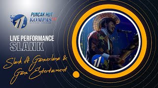 SLANK ft GANZERLANA & GANZ ENTERTAIMENT - #1 (Live at HUT 11th KompasTV)