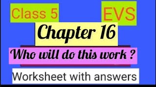 #studytime Class 5/EVS/Chapter 16/Who will do this work ?/Worksheet with answers/KV/NCERT/CBSE