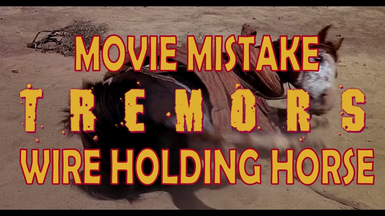 Tremors Movie Mistake "Wire Holding Horse" YouTube