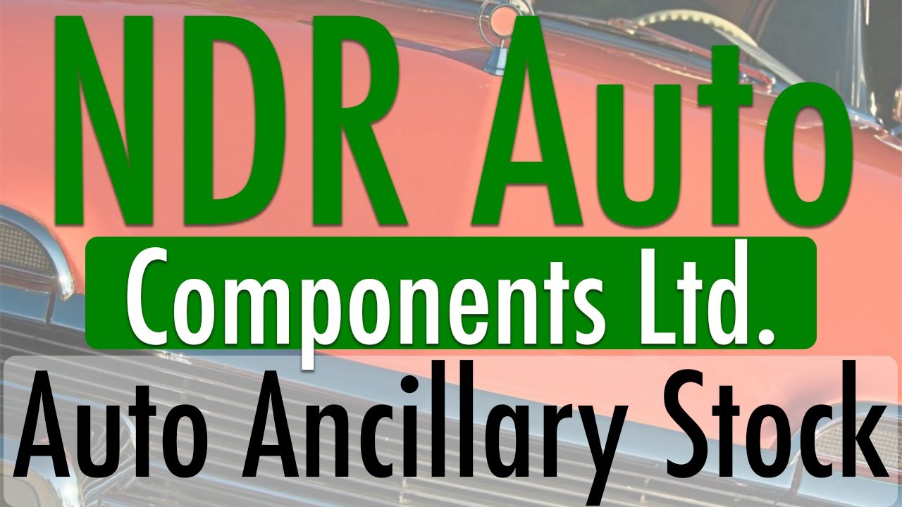 NDR Auto Components Limited | Auto Ancillary Industry का बादशाह | Where to BUY this STOCK