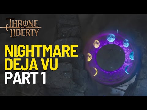 Nightmare Deja Vu Quest - Part 1 - THRONE AND LIBERTY!