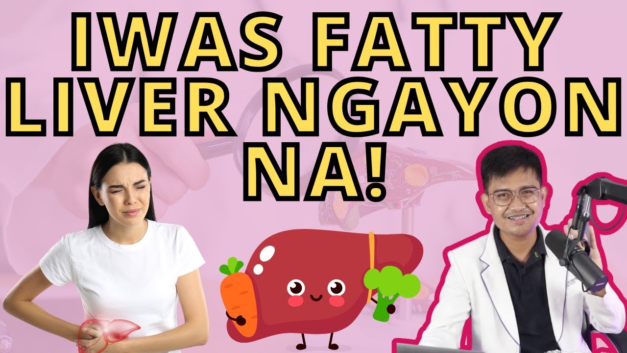 NATURAL NA GAMOT SA FATTY LIVER? ITO ANG DAPAT MONG KAININ!