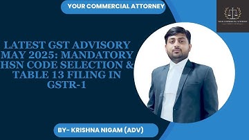 GSTR-1 Changes from May 2025: Mandatory HSN Code Dropdown and Table 13 Filing Under GST