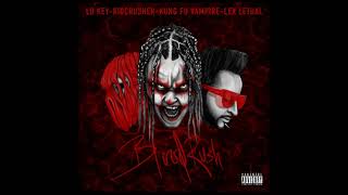 Blood Rush Ft Lo Key, Kidcrusher, Kung Fu Vampire & Lex Lethal