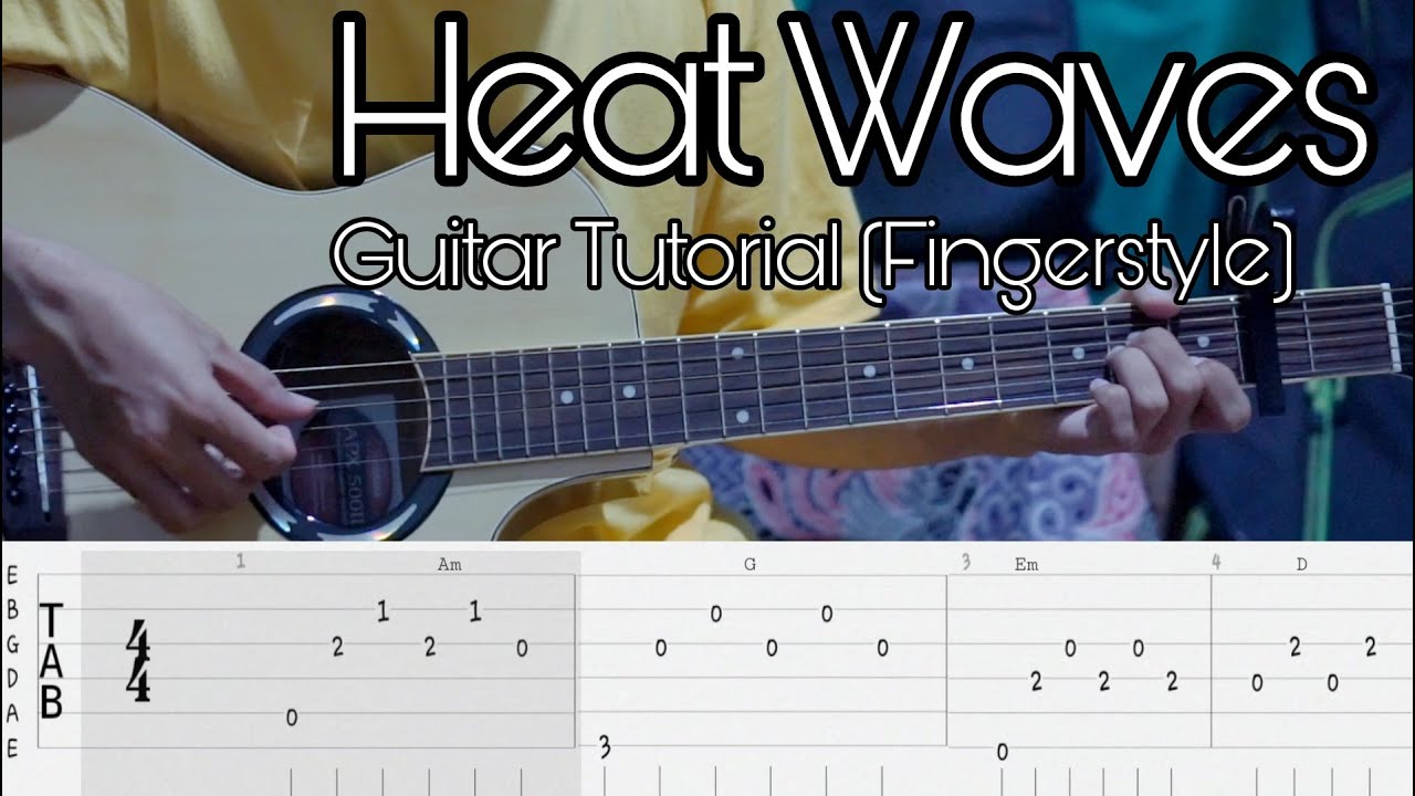 Heat Waves Glass Animals Guitar Fingerstyle Tutorial TAB + CHORD