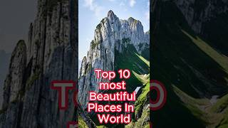 Top 10 most beautiful  places in the world ?youtubeshorts shorts top10 beautiful