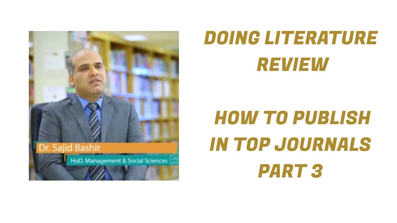 Doing Literature Review | How To Publish In Top Journals Part 3 | #Drsajidbashir