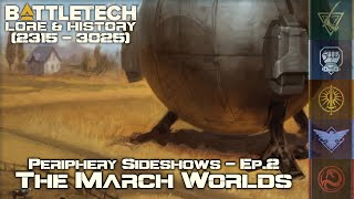 BattleTech Lore & History - Periphery Sideshows: The March Worlds (MechWarrior Lore)