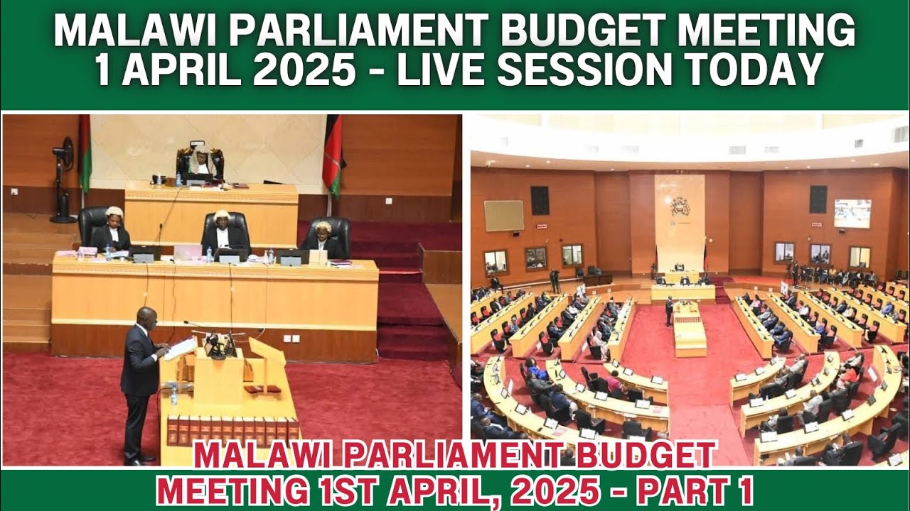 MALAWI PARLIAMENT BUDGET MEETING 1 April 2025 - LIVE SESSION TODAY PART ...