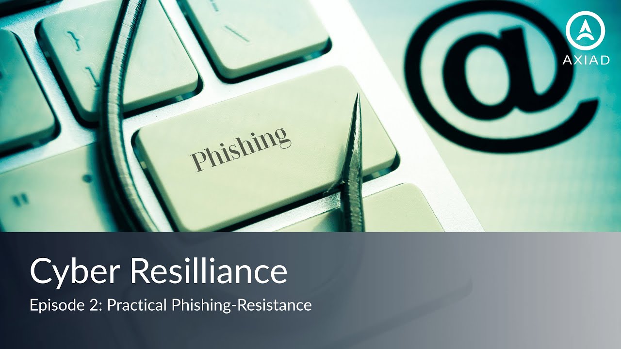 Cyber Resilience Vlog E2: Practical Phishing-Resistance—Where Standards ...