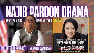 #19 World According to Sam: Najib Pardon Drama of Tony Pua and Hannah Yeoh