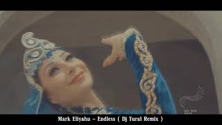 Mark Eliyahu - Endless  ( Dj Tural Remix ) #MarkEliyahu #Endless #remix #djtural Resimi