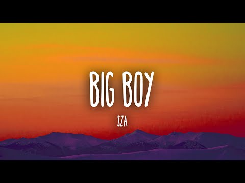 SZA - Big Boy (Lyrics)