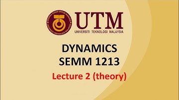 DYNAMICS Lecture 2 (theory) - Curvilinear motion analysis