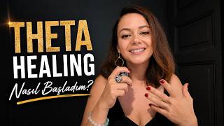 Theta Healing Hayatıma Nasıl Girdi? | Kişisel Hikâyem
