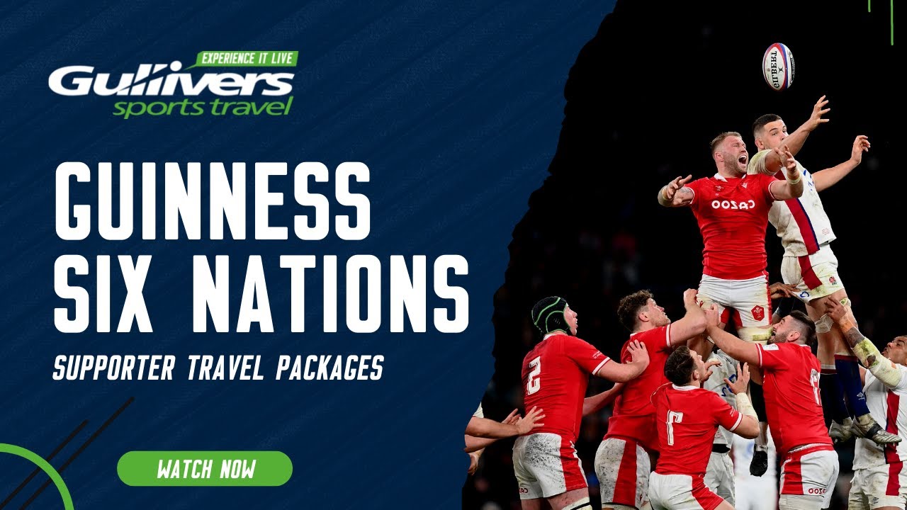 Six Nations 2024 ticket packages for England, Wales, Ireland and Scotland fans Gullivers Sports Travel