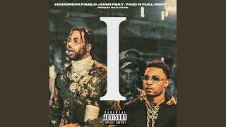 I (feat. Paid n Full Rocky)