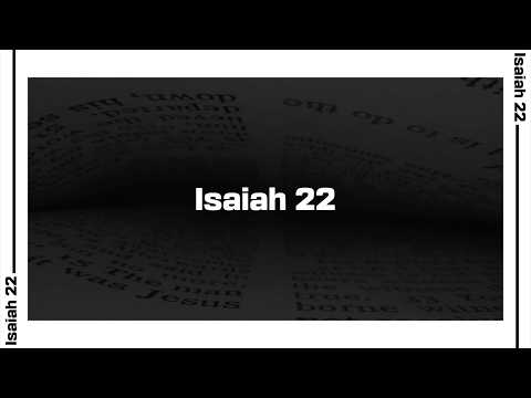 Isaiah 22 Bible Reading | NIV