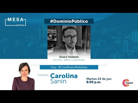 ⭕REVIVE | Entrevista al escritor Álvaro Robledo con Carolina Sanín | Dominio Público – Mesa Capital