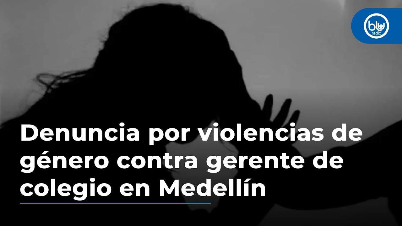 Denuncia por violencias de género contra gerente de colegio en Medellín