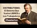 Por Qué los RICOS Odian el Distributismo de Chesterton