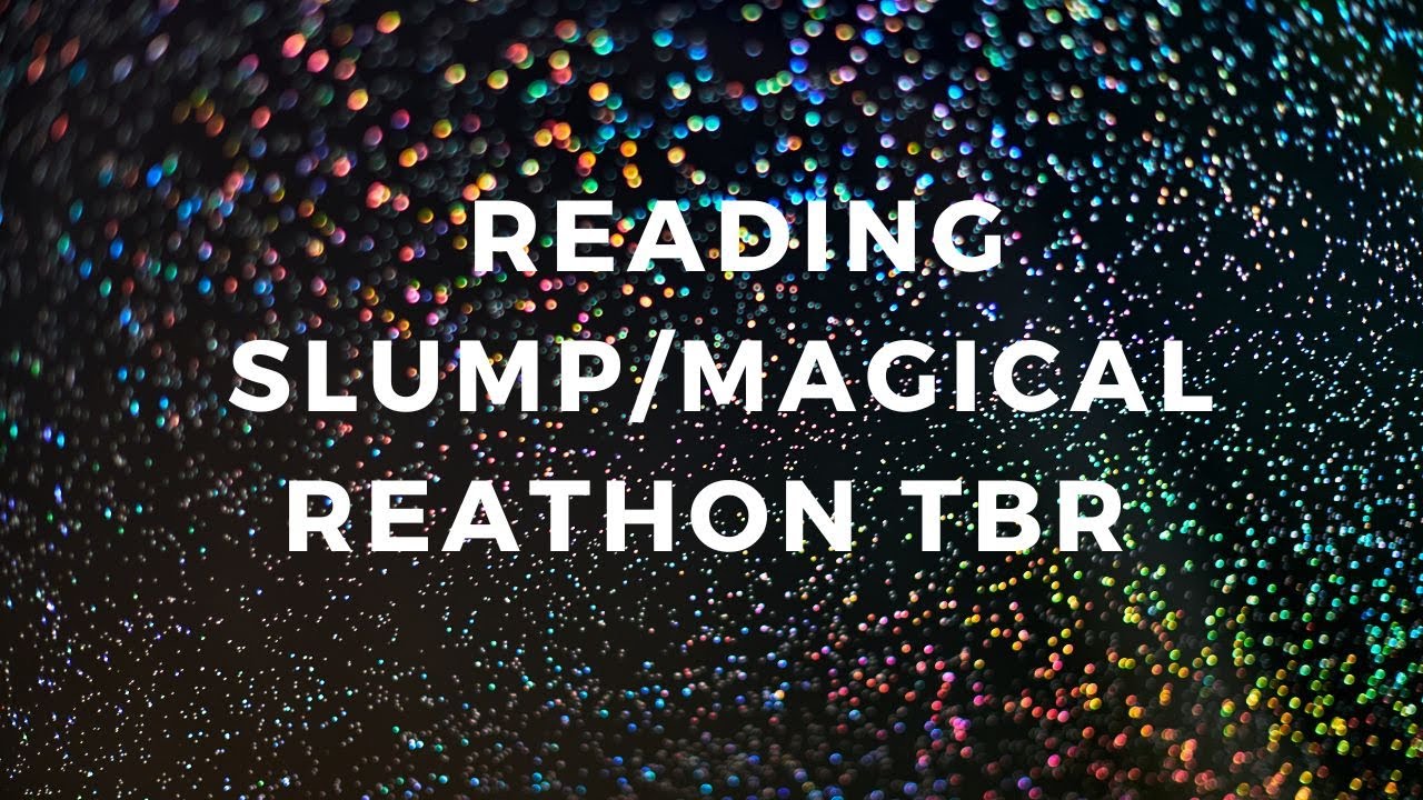 Reading slump and my magical readthon TBR