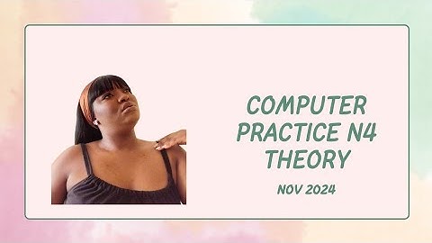 Computer practice N4 Theory Nov 2024