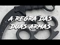 DEFESA PESSOAL - A REGRA DAS DUAS ARMAS