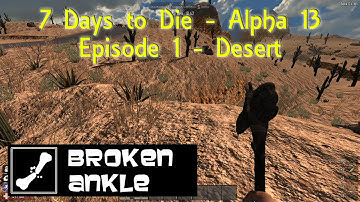 Awesome BA co-op 7 Days to Die Alpha 13 (a13) | Episode 1 | Desert