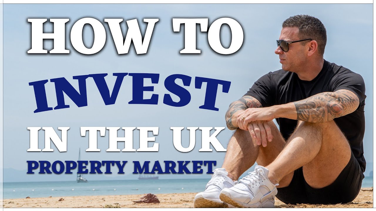 How To Invest In The UK Property Market - YouTube