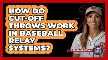 How Do Cut-off Throws Work In Baseball Relay Systems? - The Baseball Xpert