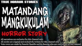 MATANDANG MANGKUKULAM HORROR STORY | True Horror Stories | Tagalog Horror