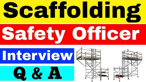 Scaffolding Safety Officer Interview Questions & Answers || Scaffolding Safety.
