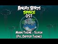 Angry Birds Space OST Main Theme Slash Pig Dipper Theme Angry Birds Space OST Main Theme Slash Pig Dipper Theme