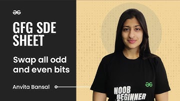 Swap all odd and even bits | GFG SDE Sheet | Anvita Bansal | GeeksforGeeks Practice