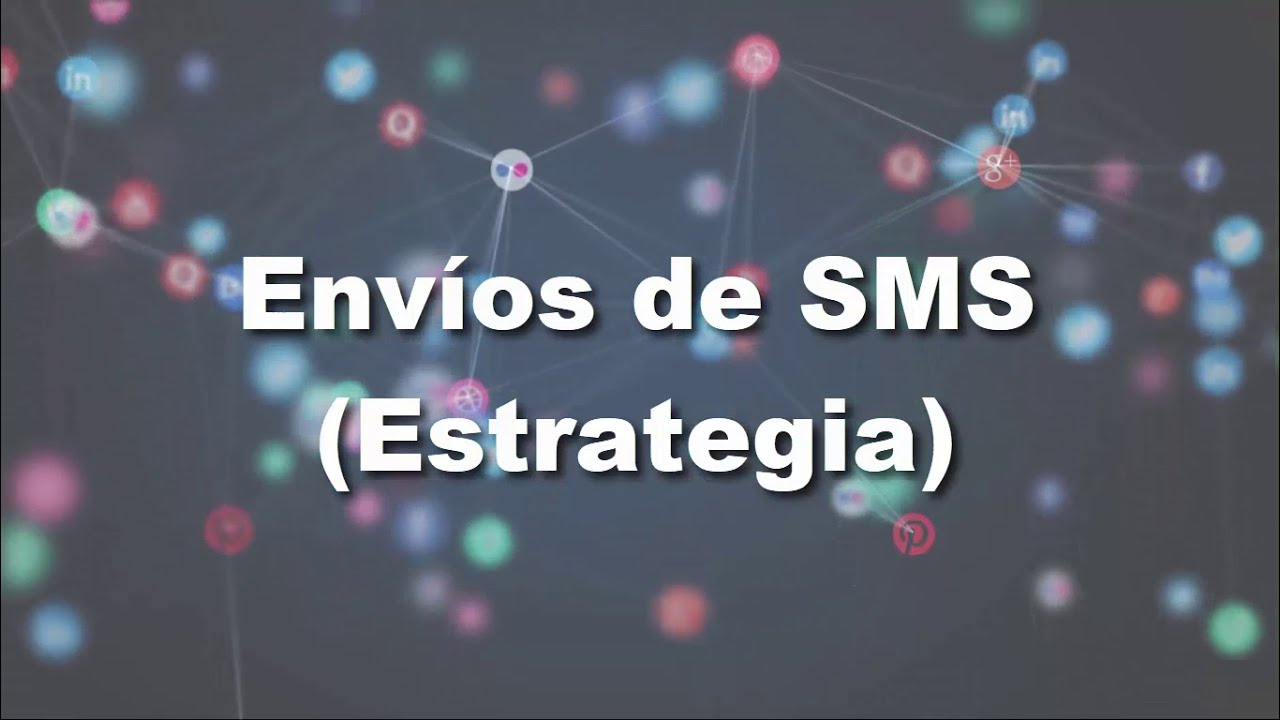 21. Envíos de SMS con estrategia.