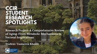 CCIR Student Spotlights: Yasmeena on A Comprehensive Review of Aging