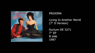 PROXIMA - Living In Another World (7'' D. Version) - 1987