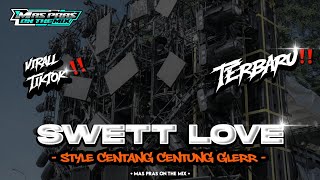 DJ SWEET LOVE MIDLE CENTUNG BASS GLERR ‼️ COCOK BUAT CEK SOUND YANG KALIAN CARI 2K26 🔥