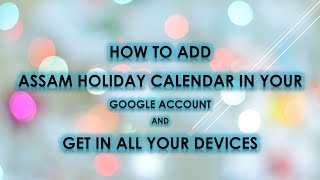 Assam Govt Holiday Calendar, How to add to your Google Account and Android Devices screenshot 5